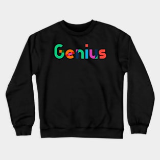 Genius t-shirt for that ONE person you know! Crewneck Sweatshirt